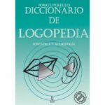 Diccionario de logopedia, foniatría y audiología
