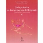 Guía práctica de los trastornos del lenguaje. Descripción e intervención