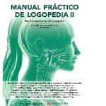 Manual práctico de logopedia II. Por la importancia del logopeda
