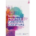 Manual práctico de las funciones ejecutivas