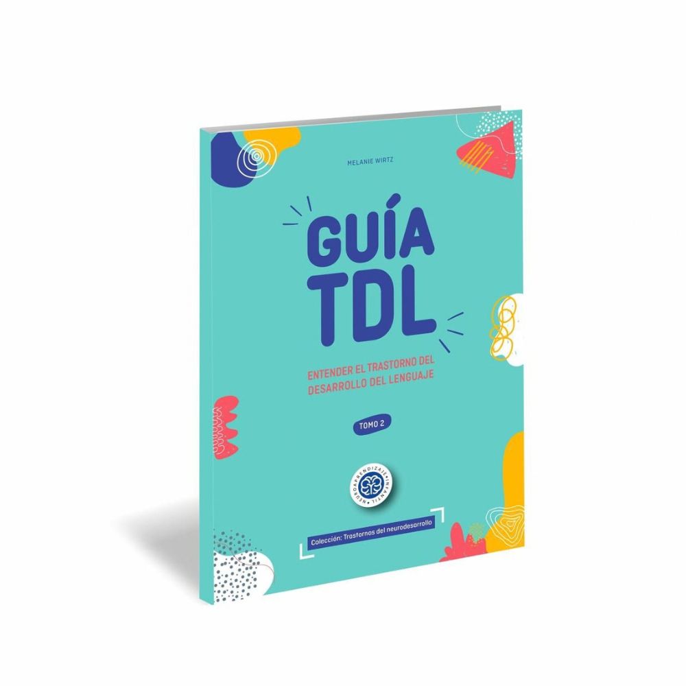 Guía TDL - Entender el trastorno del desarrollo del lenguaje Portada del libro Guía TDL, entender el trastorno del desarrollo del lenguaje, de Melanie Wirtz, tomo 2